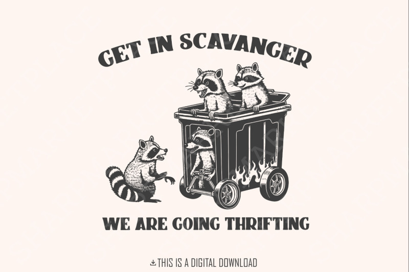 get-in-scavenger-we-039-re-going-thrifting-raccoon-png-svg-funny-quote-trash-panda-vintage-cute-sublimation-design-instant-download