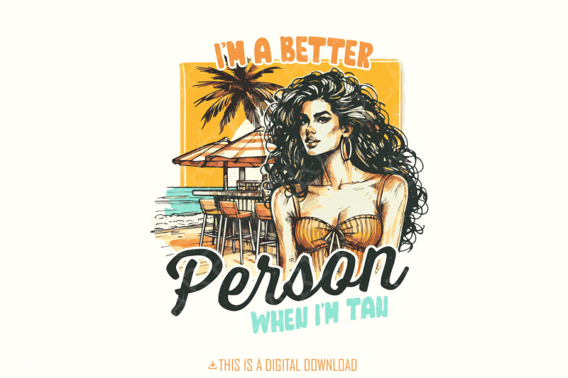 trendy-summer-png-svg-i-am-better-person-when-i-039-m-tan-aesthetic-beach-vibes-funny-sarcastic-sublimation-design-instant-download