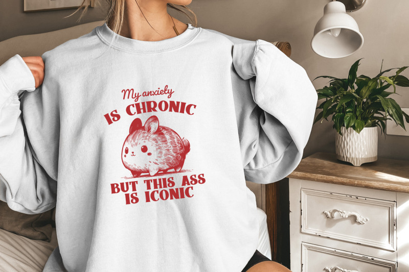 my-anxiety-is-chronic-but-this-ass-is-iconic-funny-bunny-vintage-animal-sayings-instant-download-png-sublimation-file