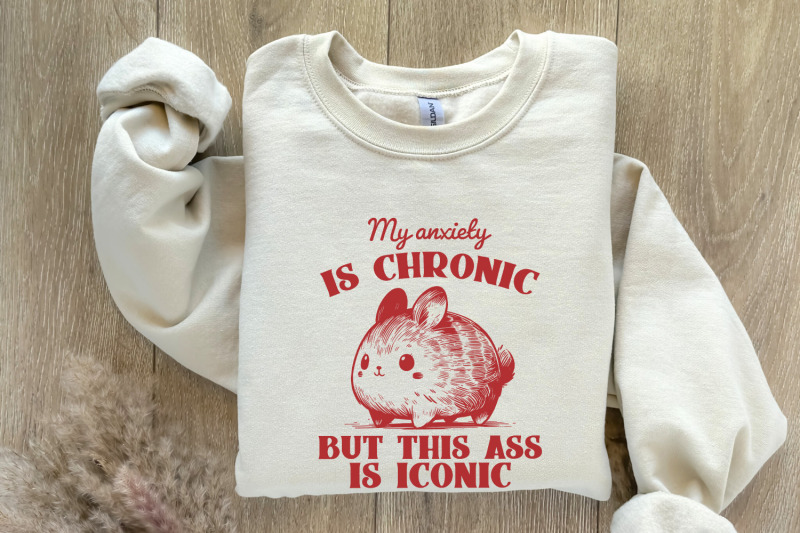 my-anxiety-is-chronic-but-this-ass-is-iconic-funny-bunny-vintage-animal-sayings-instant-download-png-sublimation-file