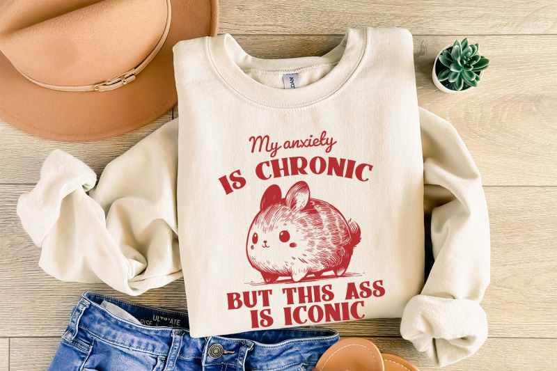 my-anxiety-is-chronic-but-this-ass-is-iconic-funny-bunny-vintage-animal-sayings-instant-download-png-sublimation-file