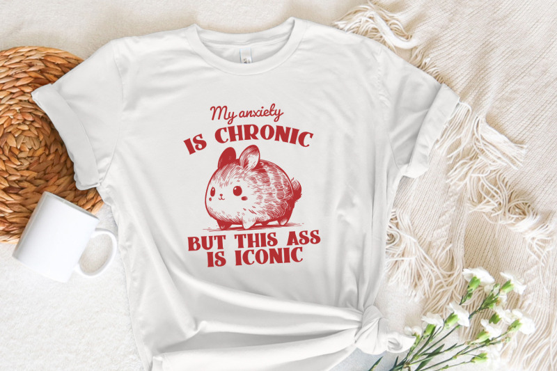 my-anxiety-is-chronic-but-this-ass-is-iconic-funny-bunny-vintage-animal-sayings-instant-download-png-sublimation-file