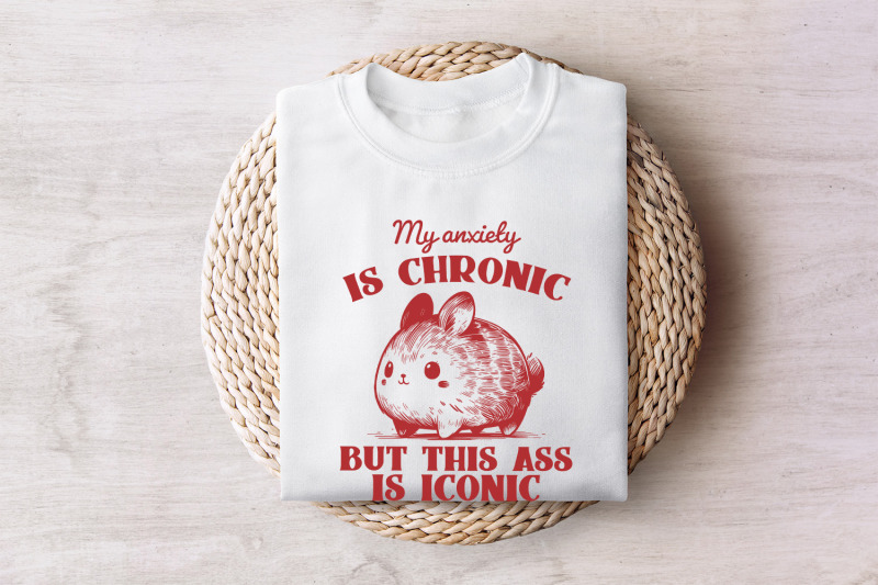 my-anxiety-is-chronic-but-this-ass-is-iconic-funny-bunny-vintage-animal-sayings-instant-download-png-sublimation-file