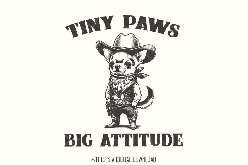 tiny-paws-big-attitude-png-cute-chihuahua-cowboy-clipart-vintage-dog-illustration-funny-dog-art-digital-download-png