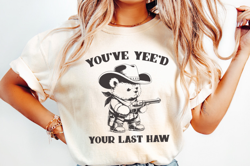 you-039-ve-yee-039-d-your-last-haw-funny-western-cowboy-bear-vintage-animal-sayings-instant-download-png-svg-sublimation-file