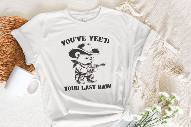 you-039-ve-yee-039-d-your-last-haw-funny-western-cowboy-bear-vintage-animal-sayings-instant-download-png-svg-sublimation-file