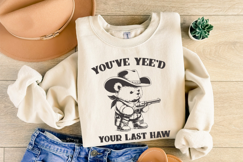 you-039-ve-yee-039-d-your-last-haw-funny-western-cowboy-bear-vintage-animal-sayings-instant-download-png-svg-sublimation-file