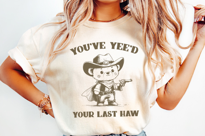 you-039-ve-yee-039-d-your-last-haw-funny-western-cowboy-teddy-bear-sheriff-vintage-animal-sayings-instant-download-png-svg-sublimation-file