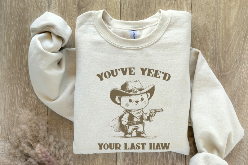 you-039-ve-yee-039-d-your-last-haw-funny-western-cowboy-teddy-bear-sheriff-vintage-animal-sayings-instant-download-png-svg-sublimation-file