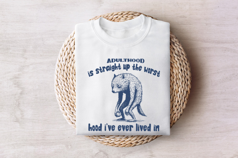 adulthood-is-the-worst-hood-i-039-ve-lived-in-png-funny-tired-animal-adulthood-png-file-adult-humor-digital-download-png-sublimation