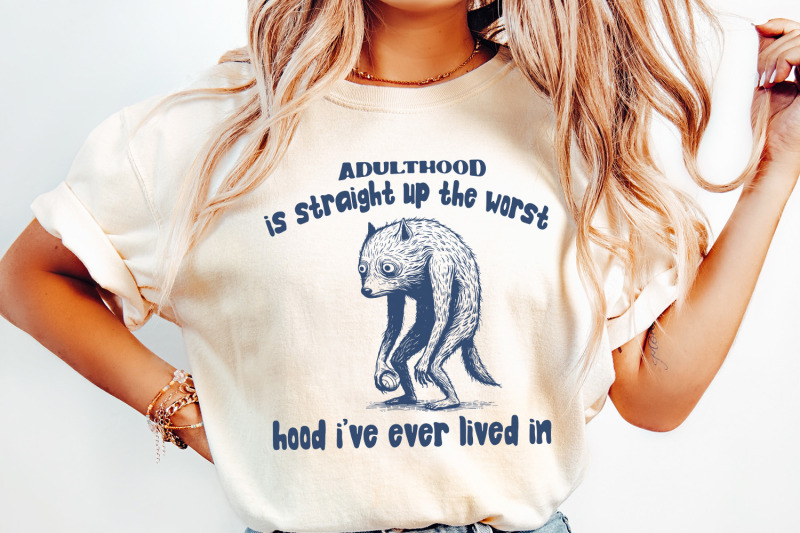 adulthood-is-the-worst-hood-i-039-ve-lived-in-png-funny-tired-animal-adulthood-png-file-adult-humor-digital-download-png-sublimation