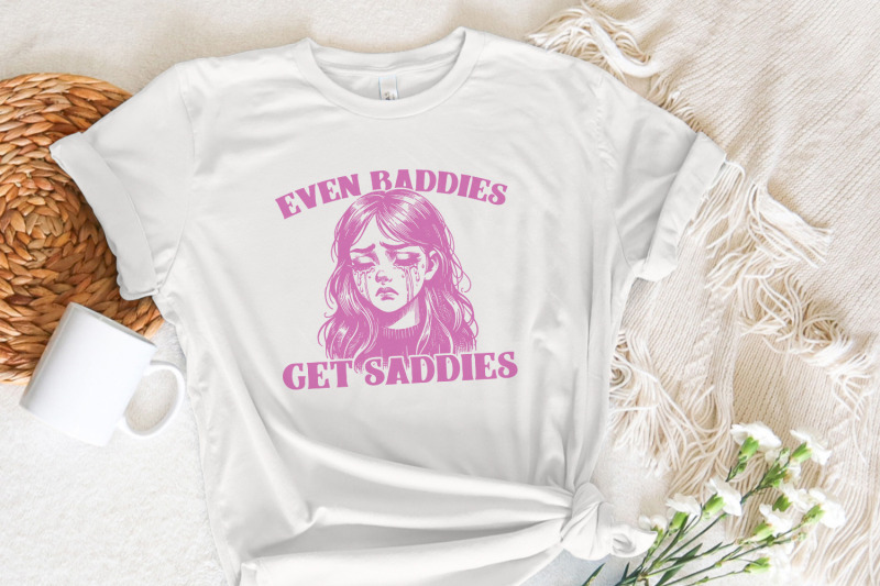 even-baddies-get-saddies-png-trendy-vintage-retro-mental-health-design-funny-self-care-shirt-sarcastic-sayings-anxiety-png