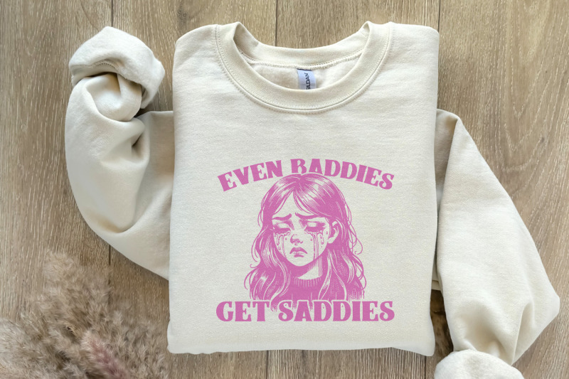 even-baddies-get-saddies-png-trendy-vintage-retro-mental-health-design-funny-self-care-shirt-sarcastic-sayings-anxiety-png