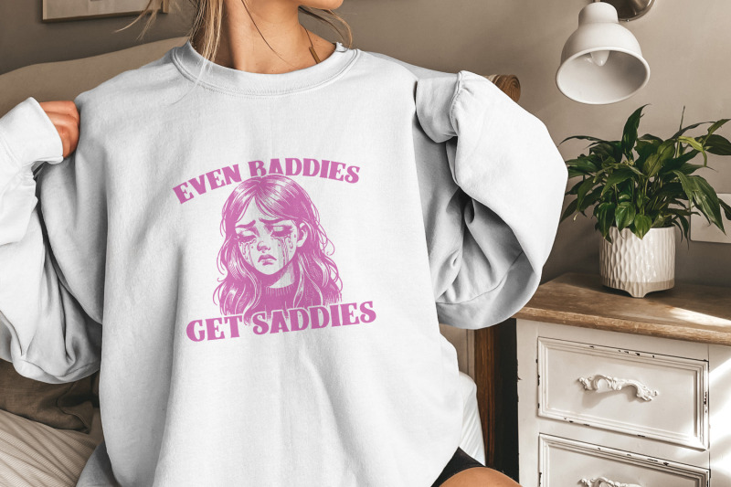 even-baddies-get-saddies-png-trendy-vintage-retro-mental-health-design-funny-self-care-shirt-sarcastic-sayings-anxiety-png