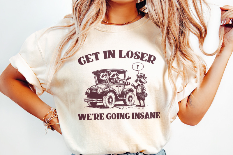 get-in-loser-we-039-re-going-insane-funny-raccoon-trash-panda-png-cute-hand-drawn-vintage-animals-instant-download-get-in-loser