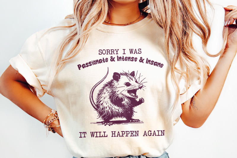 sorry-i-was-passionate-and-intense-and-insane-opossum-t-shirt-design-funny-animal-meme-shirt-cute-vintage-possum-graphic-digital