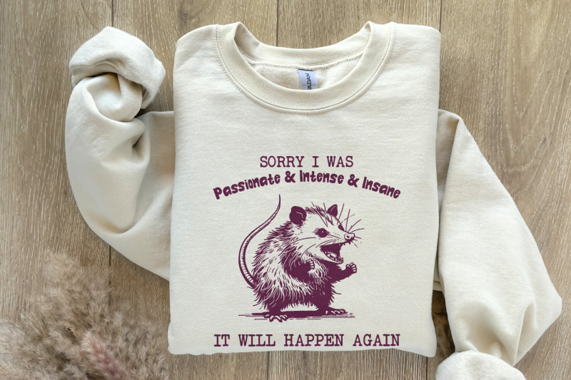 sorry-i-was-passionate-and-intense-and-insane-opossum-t-shirt-design-funny-animal-meme-shirt-cute-vintage-possum-graphic-digital