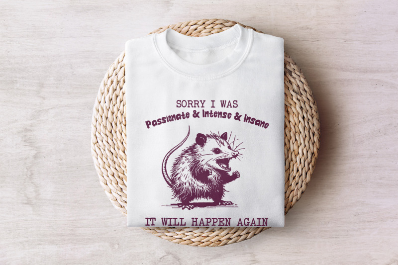 sorry-i-was-passionate-and-intense-and-insane-opossum-t-shirt-design-funny-animal-meme-shirt-cute-vintage-possum-graphic-digital