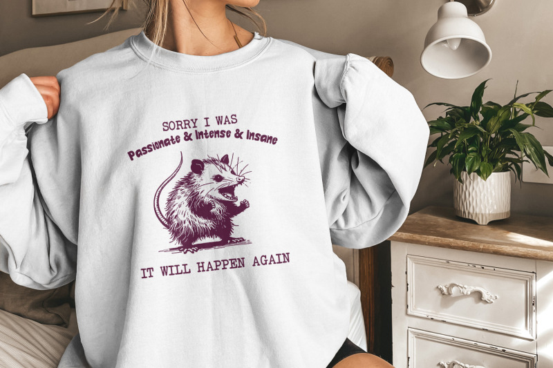 sorry-i-was-passionate-and-intense-and-insane-opossum-t-shirt-design-funny-animal-meme-shirt-cute-vintage-possum-graphic-digital