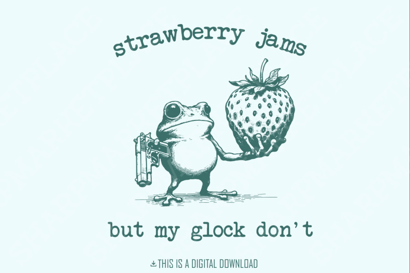 strawberry-jams-but-my-glock-don-039-t-funny-png-meme-digital-download-gifts-for-boyfriend-girlfriend-friends-sarcastic-sayings-png