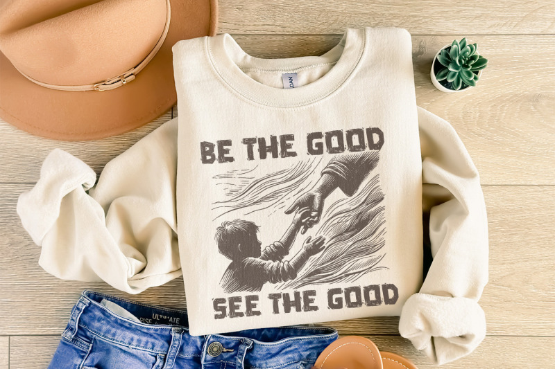 be-the-good-see-the-good-inspirational-png-digital-download-motivational-quotes-positive-shirt-vintage-t-shirt-design