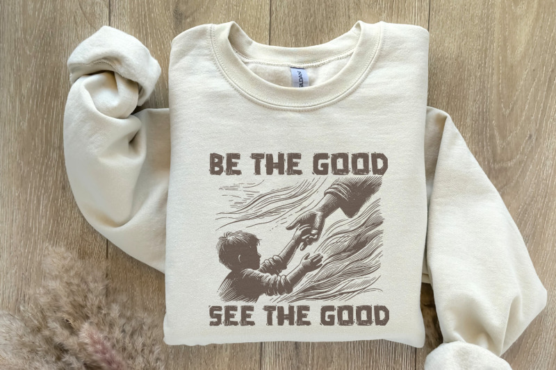 be-the-good-see-the-good-inspirational-png-digital-download-motivational-quotes-positive-shirt-vintage-t-shirt-design