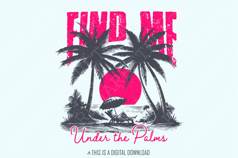 find-me-under-the-palms-png-instant-download-printable-retro-summer-png-vintage-summer-png-beach-design-png-palm-tree-png-beach-vibes