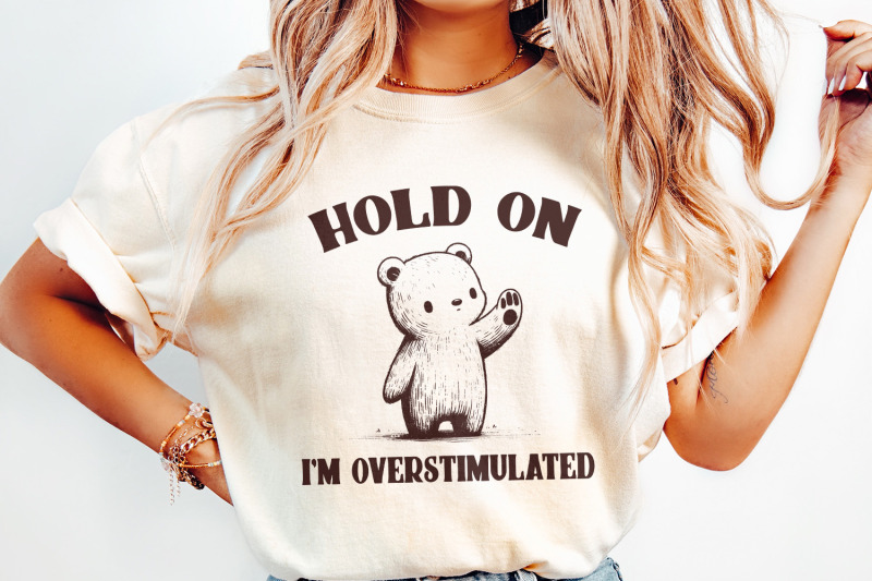 hold-on-i-039-m-overstimulated-png-funny-bear-png-funny-saying-cute-animal-sublimation-retro-woodland-animals-png-digital-download