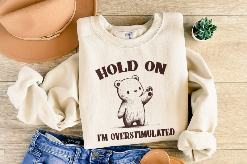 hold-on-i-039-m-overstimulated-png-funny-bear-png-funny-saying-cute-animal-sublimation-retro-woodland-animals-png-digital-download