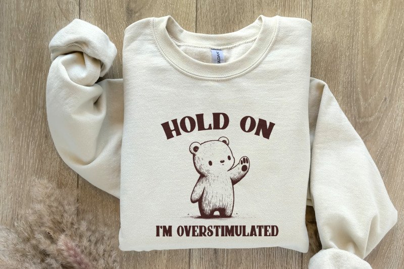 hold-on-i-039-m-overstimulated-png-funny-bear-png-funny-saying-cute-animal-sublimation-retro-woodland-animals-png-digital-download