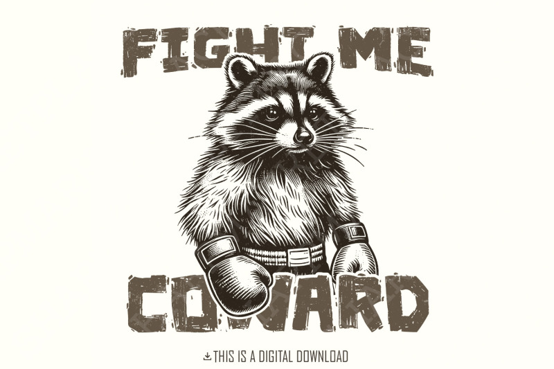 fight-me-coward-png-funny-racoon-png-digital-download-meme-diy-shirt-raccoon-lover-sarcasm-png-vintage-meme-funny-quote-retro-design