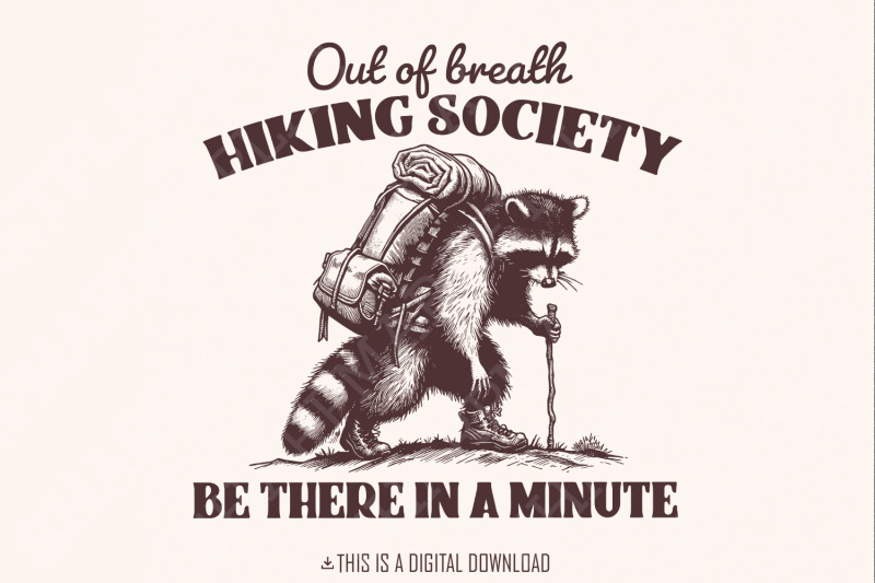 out-of-breath-hiking-society-png-sarcastic-raccoon-sayings-vintage-animal-png-funny-hiking-png-hiking-lover-png-adventure-sublimation