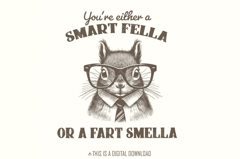 smart-fella-or-fart-smella-png-squirrel-t-shirt-design-funny-squirrel-clip-art-weird-meme-t-shirt-animal-joke-digital-download