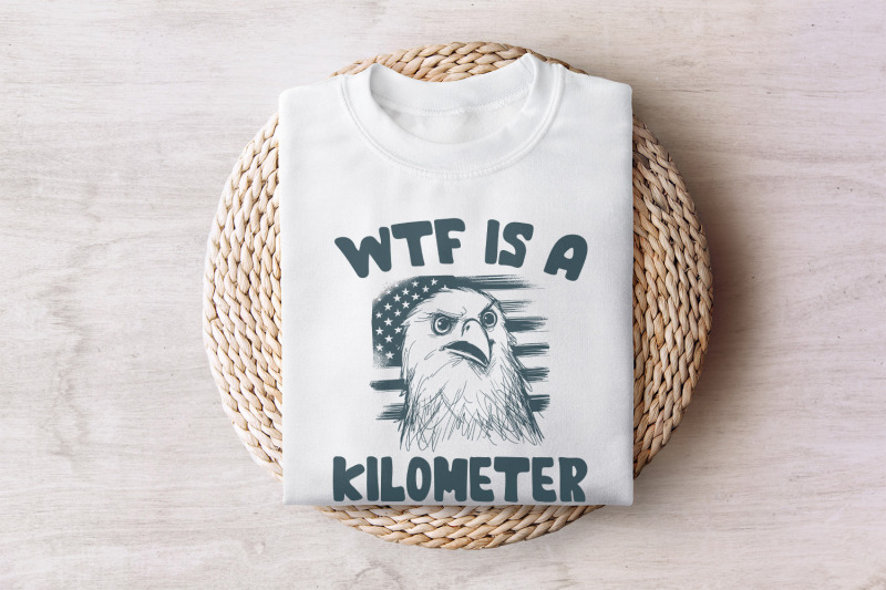 wtf-kilometer-meme-design-american-quote-4th-of-july-independence-day-political-humor-unique-gift-freedom-art-patriotic-meme