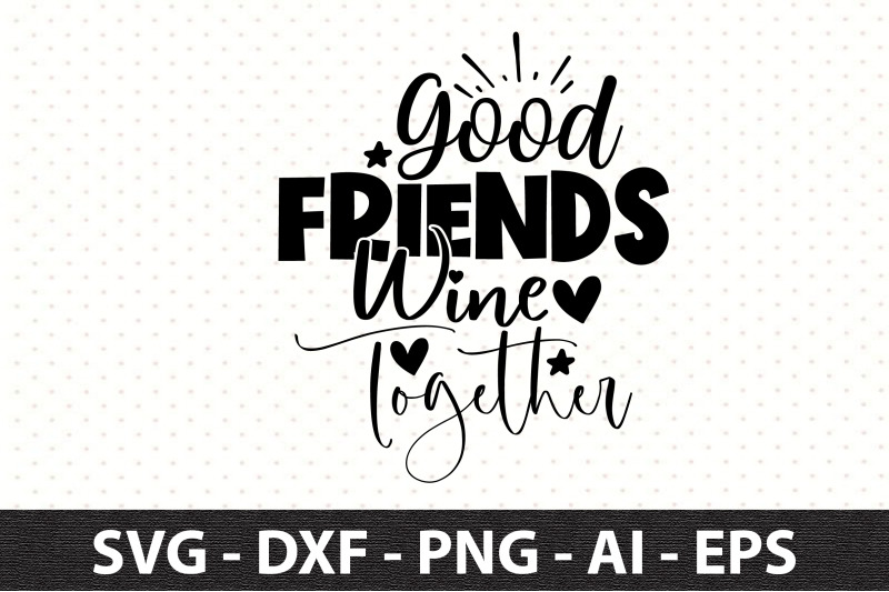 good-friends-wine-together-svg