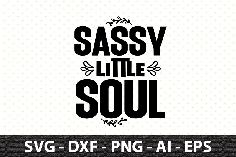 sassy-little-soul-svg