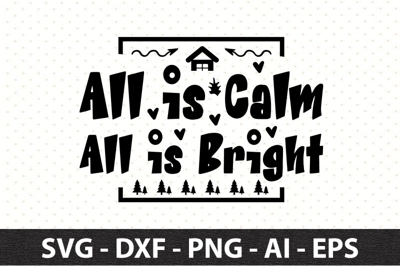 all-is-calm-all-is-bright-svg