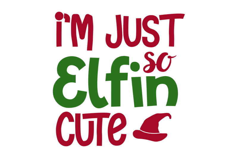 i-am-just-so-elfin-cute-svg