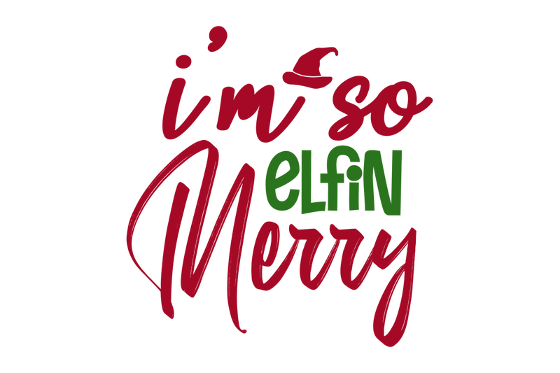 i-am-so-elfin-merry-svg