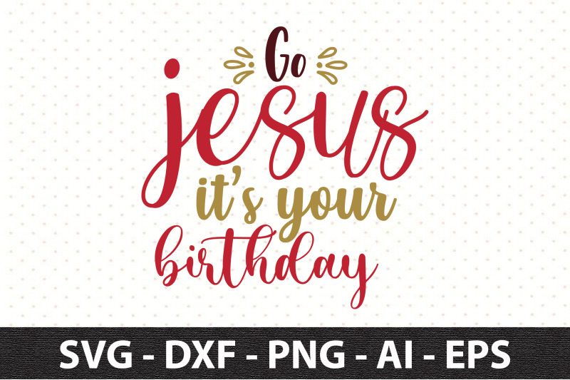 go-jesus-its-your-birthday-svg