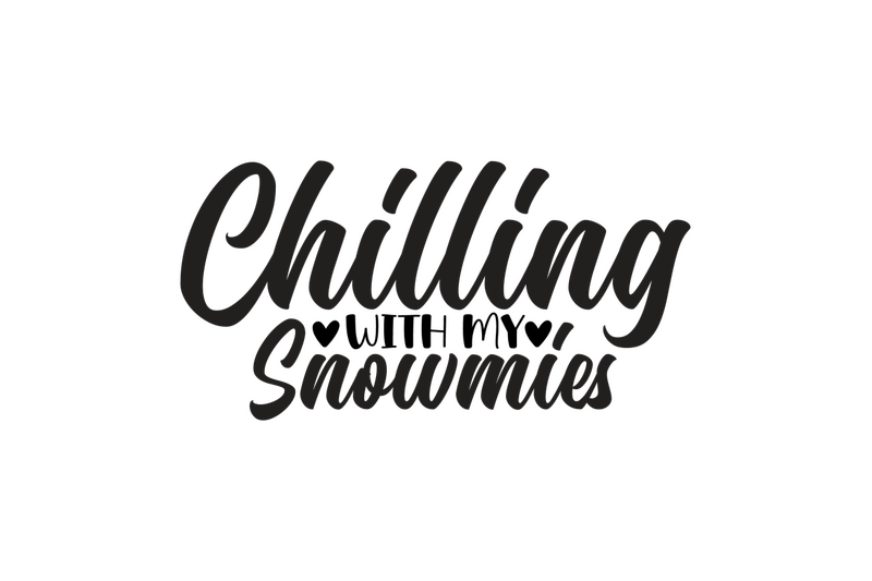 chilling-with-my-snowmies-svg