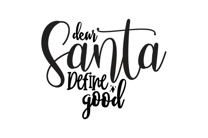 dear-santa-define-good-svg