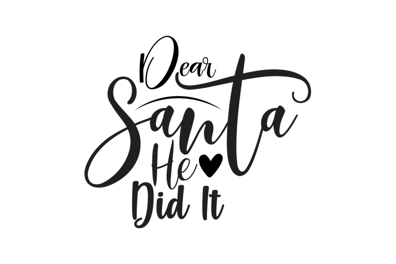 dear-santa-he-did-it-svg