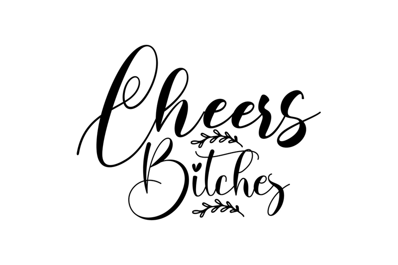 cheers-bitches-svg