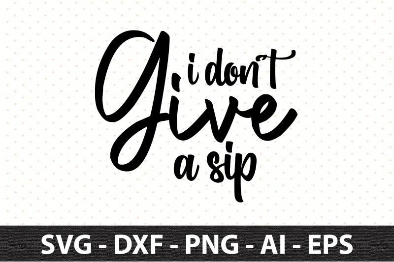 i-do-not-give-a-sip-svg