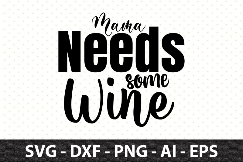 mama-needs-some-wine-svg