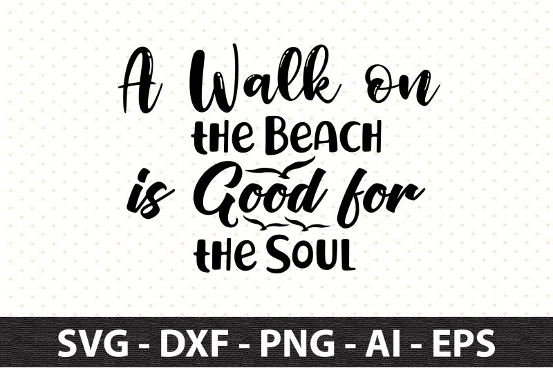 a-walk-on-the-beach-is-good-for-the-soul-svg