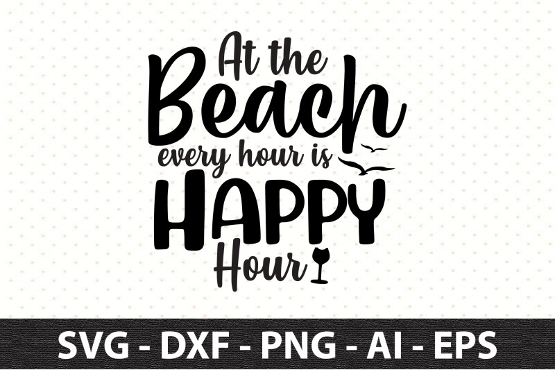 at-the-beach-every-hour-is-happy-hour-svg