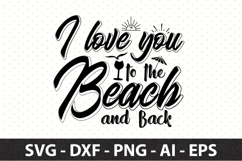 i-love-you-to-the-beach-and-back-svg