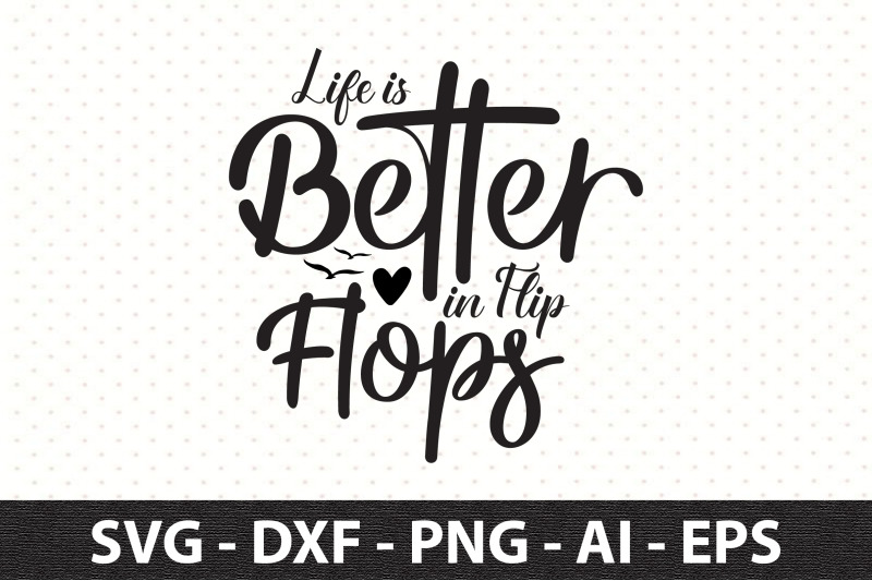 life-is-better-in-flip-flops-svg